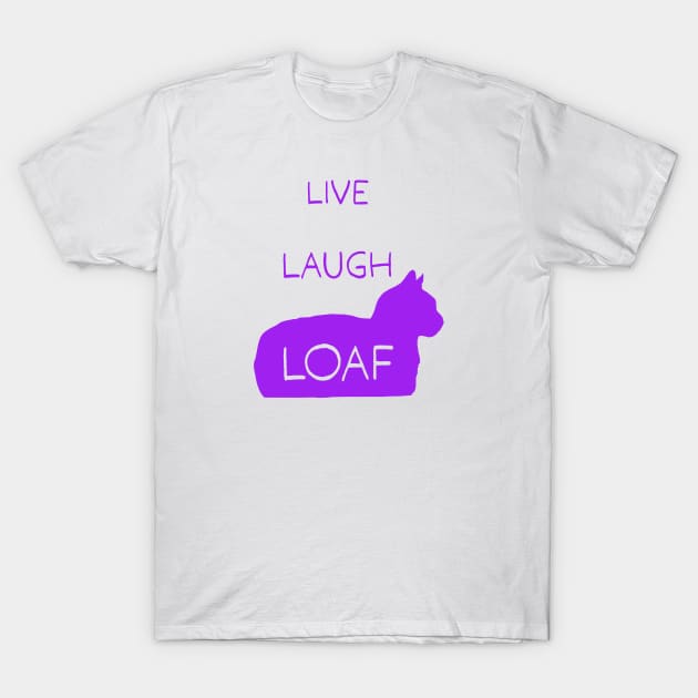 Live Laugh Loaf - purple T-Shirt by CCDesign